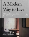 Image for A modern way to live  : life lessons from the modern house