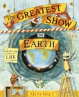 The greatest show on Earth  : the 4.6 billion year story of life on our planet - Grey, Mini