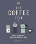 Image for The coffee book  : barista tips, recipes, beans from around the world