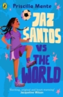 Jaz Santos vs. the world - Mante, Priscilla