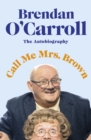 Image for Call Me Mrs. Brown