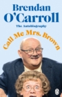 Image for Call me Mrs. Brown