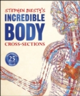 Image for Stephen Biesty&#39;s Incredible Body Cross-Sections