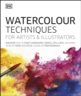 Image for Watercolour Techniques for Artists and Illustrators: Discover How to Paint Landscapes, People, Still Lifes, and More