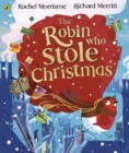 The robin who stole Christmas - Morrisroe, Rachel