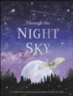 Image for Through the Night Sky: A Collection of Amazing Adventures Under the Stars