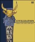Image for Civilization: A History of the World in 1000 Objects