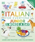 Image for Italian for Everyone Junior 5 Words a Day : Learn and Practise 1,000 Italian Words