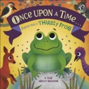 Image for Once Upon A Time... there was a Thirsty Frog
