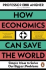 Image for How Economics Can Save the World