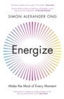 Image for Energize  : find your spark, achieve more and live better