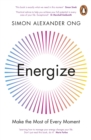 Image for Energize: Find Your Spark, Achieve More and Live Better