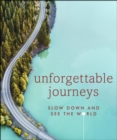 Image for Unforgettable journeys: slow down and see the world.