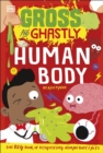 Image for Gross and Ghastly: Human Body : The Big Book of Disgusting Human Body Facts