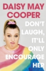 Image for Don&#39;t Laugh, It&#39;ll Only Encourage Her