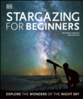 Image for Stargazing for Beginners: Explore the Wonders of the Night Sky