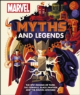 Image for Marvel myths and legends: the epic origins of Thor, the Eternals, Black Panther, and the Marvel universe