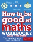 Image for How to be good at maths: Workbook 2