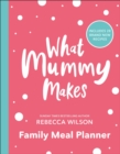 Image for What Mummy Makes Family Meal Planner