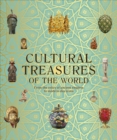 Image for Cultural treasures of the world  : from the relics of ancient empires to modern-day icons