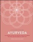 Image for Ayurveda: an ancient system of holistic health to bring balance and wellness to your life