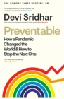 Image for Preventable  : how a pandemic changed the world &amp; how to stop the next one