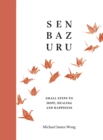 Image for Senbazuru  : small steps and gentle wisdoms to heal the soul