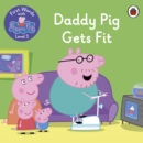 Image for First Words with Peppa Level 5 - Daddy Pig Gets Fit