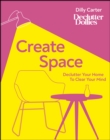 Image for Create Space: Declutter Your Home to Clear Your Mind