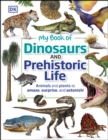 Image for MY BOOK OF DINOSAURS AND PREHISTORIC LIFE.