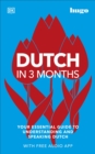 Image for Dutch in 3 months  : your essential guide to understanding and speaking Dutch
