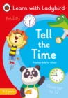 Image for Tell the Time: A Learn with Ladybird Activity Book 5-7 years