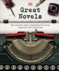 Image for Great novels  : the world&#39;s most remarkable fiction explored and explained
