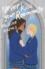 Never kiss your roommate - Harms, Philline