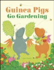 Image for Guinea Pigs Go Gardening
