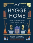 Image for My hygge home  : how to make home your happy place