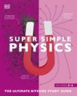 Image for Supersimple physics: the ultimate bitesize study guide.