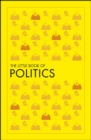 Image for The little book of politics.