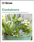 Image for Grow containers: essential know-how and expert advice for gardening success.