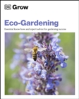 Image for Grow eco-gardening: essential know-how and expert advice for gardening success.