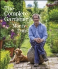 Image for The complete gardener: a practical, imaginative guide to every aspect of gardening