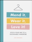 Image for Mend it, wear it, love it: stitch your way to a sustainable wardrobe