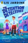The Detention Detectives - Jardine, Lis