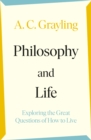 Image for Philosophy and life  : exploring the great questions of how to live