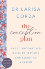 Image for The conception plan  : the scientific and spiritual guide to fertility