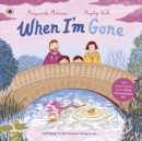 Image for When I&#39;m Gone: A Picture Book About Grief