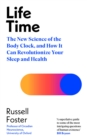 Image for Life time  : the new science of the body clock, and how it can revolutionize your sleep and health