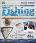 Image for The complete fishing manual: tackle, baits &amp; lures, species, techniques, where to fish
