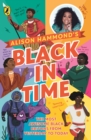 Image for Alison Hammond's Black in time  : the most awesome Black Britons from yesterday to today