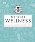 Image for Neal&#39;s Yard Remedies mental wellness: a natural approach to mental health and healing : herbal remedies, foods, lifestyle strategies, therapies.